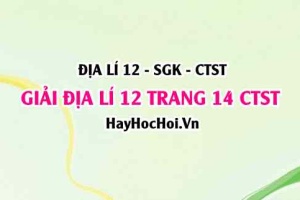 Giải Địa lí 12 trang 14 Chân trời sáng tạo SGK